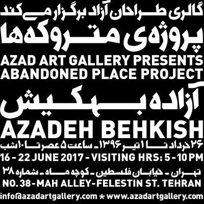 Azadeh Behkish | Abandonde Place Project